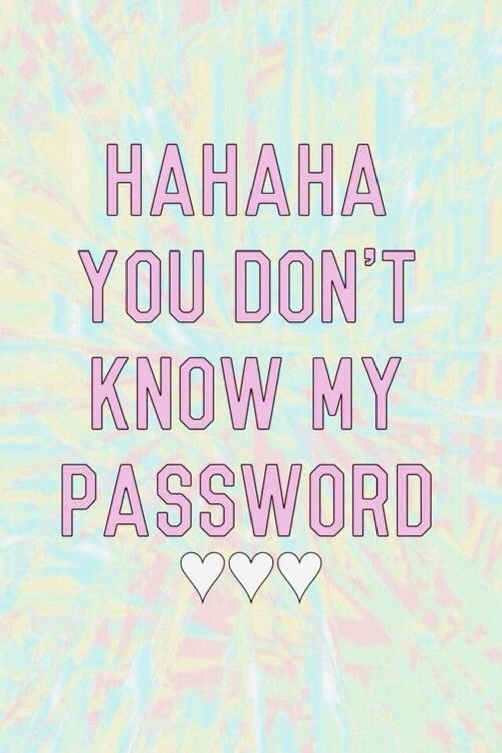 HAHAHA YOU DON'T KNOW MY PASSWORD, pastel tie-dye background, three hearts, HD Phone Wallpaper