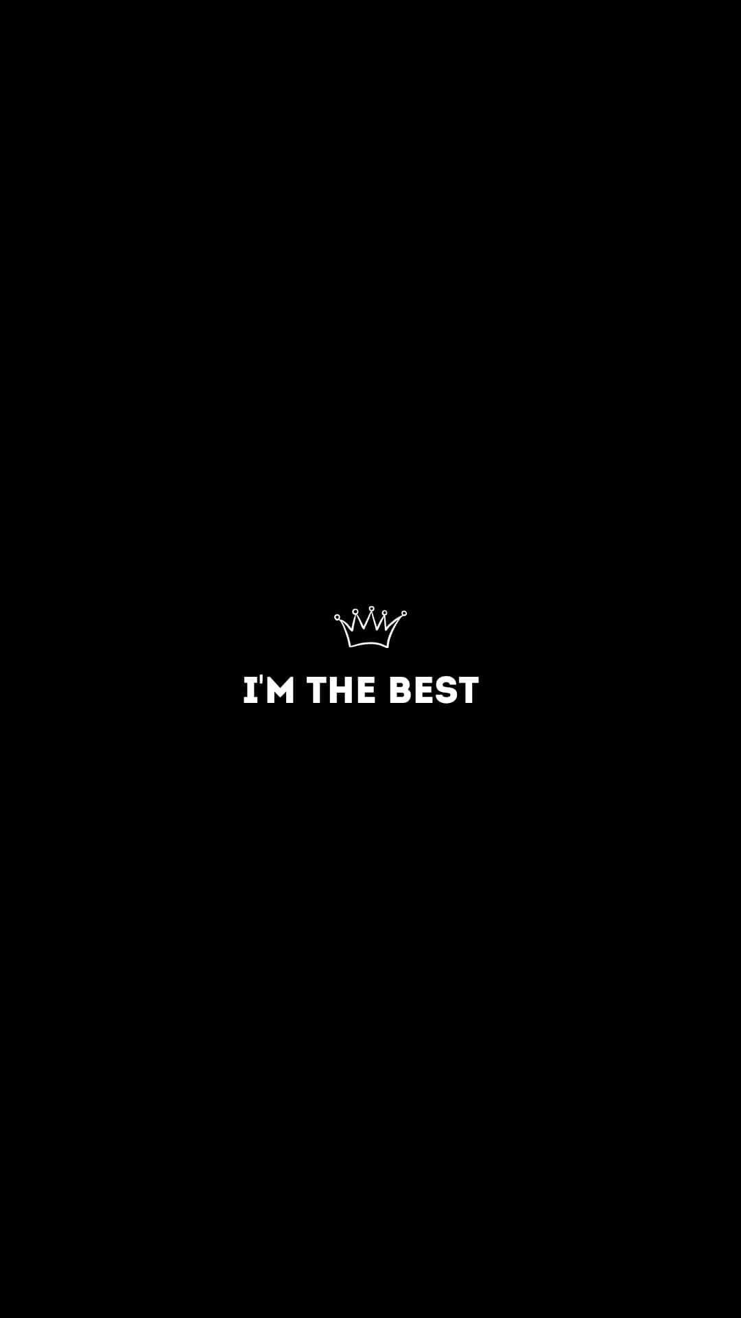 I'M THE BEST, black background, white text, Full HD Phone Wallpaper