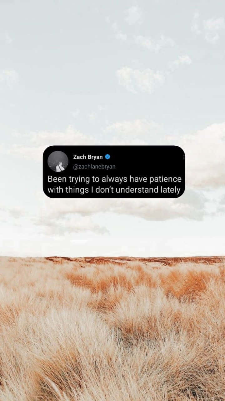 Zach Bryan, patience quote, field, HD Phone Wallpaper