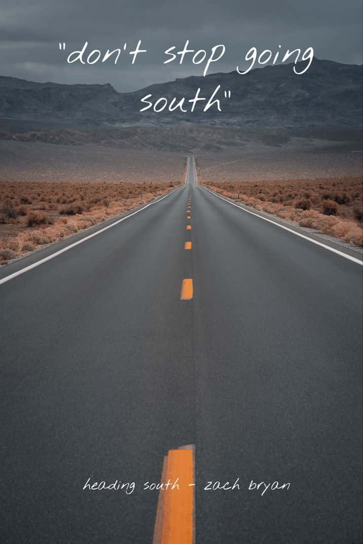 Dont Stop Going South, Zach Bryan, asphalt road, SD Phone Wallpaper